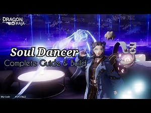 LV100+ SOUL DANCER COMPLETE GUIDE & BUILD - DRAGON RAJA SEA