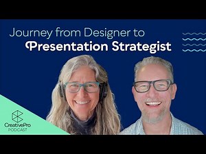 Journey from Designer to Presentation Strategist | CreativePro Podcast