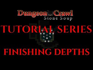 FINISHING THE DEPTHS Dungeon Crawl Stone Soup Guide DCSS 12