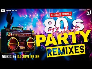 Ultimate 80s Retro Party Megamix | Best Dance Hits & Remixes of the 80s | Mix by DJ Skyline 89