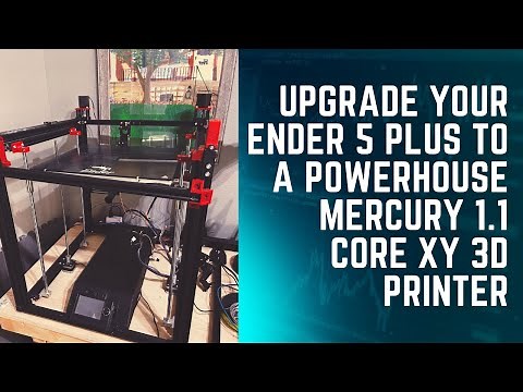 Upgrade your Ender 5 Plus to a Powerhouse Mercury 1.1 Core XY 3D printer (Part 2)