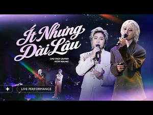 ÍT NHƯNG DÀI LÂU - CHU THÚY QUỲNH x VICKY NHUNG | LIVE PERFORMANCE