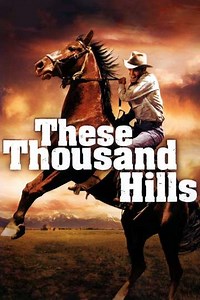 These Thousand Hills (1959) - Movie