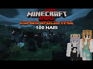 100 Hari Minecraft Tapi Zombie Apocalypse (Part 1) - Duo Minecraft 100 hari
