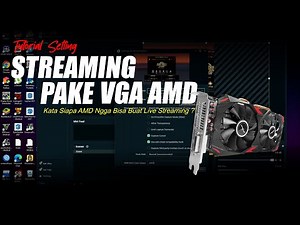 Cara Setting Live Streaming Game Menggunakan VGA AMD Radeon ! Dengan Streamlab OBS