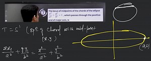 The locus of midpoints of the chords of the ellipse a2x2​ b2y2​... | Filo