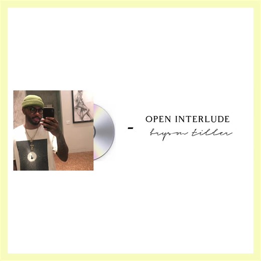 open interlude - bryson tiller. #fyp #music #brysontiller