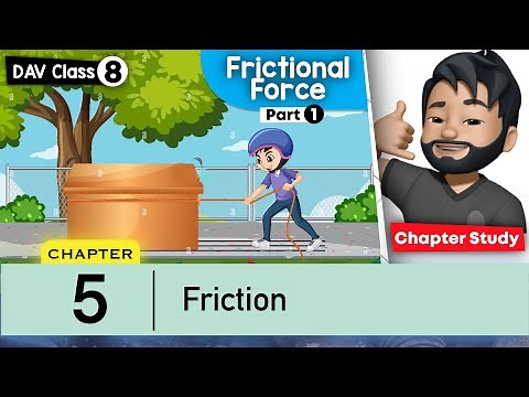 Chapter 5 | Friction | Class 8 DAV Science | Chapter Study (Part 1) 🔥🔥🔥