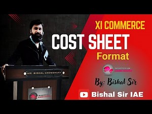 ✅ Cost Sheet Format Explained | WBCHSE Class 11 Accounts | Bishal Sir IAE | Commerce Students