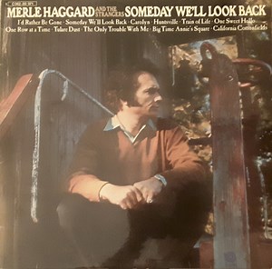 Merle Haggard And The Strangers - Someday We'll Look Back