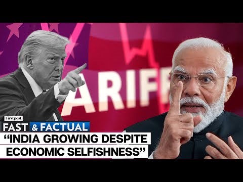 Fast and Factual LIVE: PM Modi Cites 7.8% Growth, Calls Out "Economic Selfishness" |Trump Tariff Row