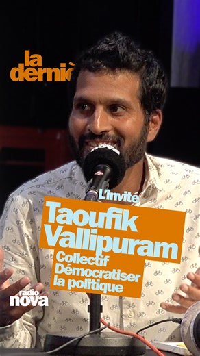 17K views · 370 reactions | « Ce qu’on va proposer, c’est au lieu de mettre des quotas de classes populaires, on va proposer un seuil maximal de classes dominantes en politique ». @taoufikv du collectif @democratiserlapolitique, était l’invité de « La dernière » à retrouver en podcast sur nova.fr & les autres plateformes de streaming mais également sur YouTube ! | Radio Nova | Facebook
