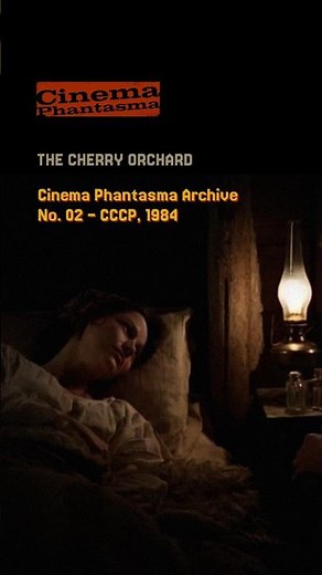 The Cherry Orchard, 1984 | Cinema Phantasma Archive No. 02 #CinemaPhantasma #LostCinema #SovietFilm