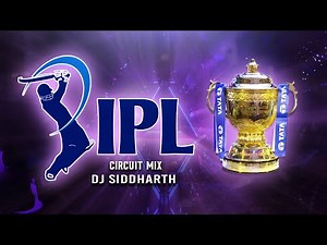 IPL Circuit Mix | Ipl tune | Dj Siddharth | Remaster | 150bpm | Siddharth Official | Circuit Mix |