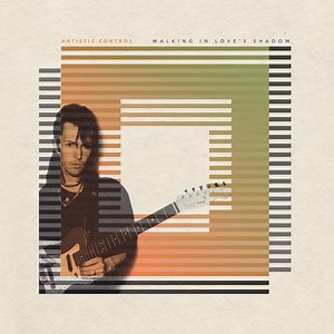 Artistic Control - Walking In Love's Shadow