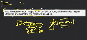 Find the least common multiple (LCM) of 9 and 15. Only abhishek... | Filo