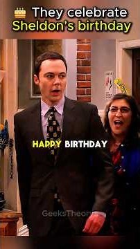 Sheldon's birthday celebration 🎉