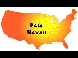 How to Say or Pronounce USA Cities — Paia, Hawaii
