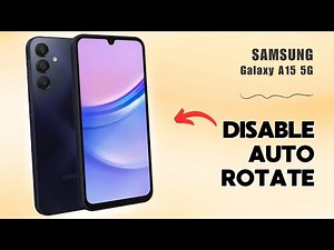 How to Enable/Disable Auto Rotate on Samsung Galaxy A15 5G | Tips, Tricks & Hidden Features