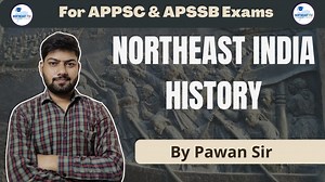 L1 I NORTHEAST HISTORY I by Pawan Sir WhatsApp/Call: +918076535685...