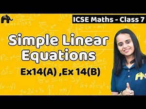 Simple Linear Equations Class 7 ICSE Maths | Selina Chapter 14 | Exercise 14A, 14B