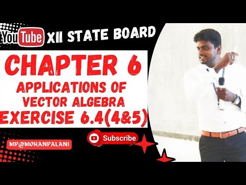 12th State Mathematics| Chapter 6- Applications of Vector Algebra| Exercise 6.4(4&5)| In Tamil
