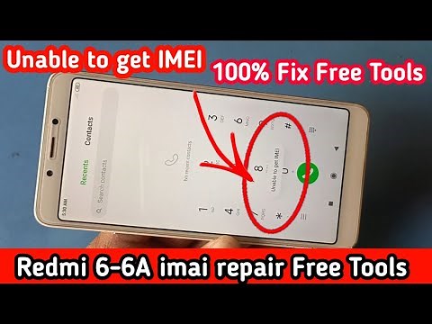 Xiaomi Redmi 6/6A IMEI Repair | 101% work | Solution Unable to get IMEI | Full information tested