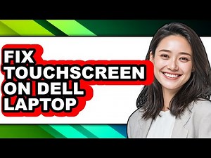 How to Fix Touchscreen on Dell Laptop - Easy Guide