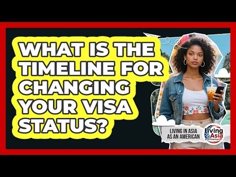 What Is The Timeline For Changing Your Visa Status?