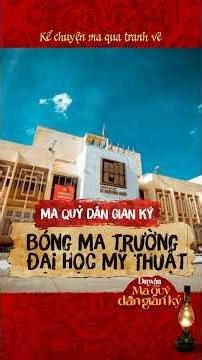 Bóng ma trường đại học mỹ thuật : 😱😱 #chuyenma #maquy #tamlinh #thegioitamlinh #viral #viralvideo