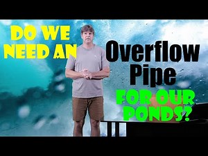 Overflow Pipes For Your Pond (Do We Need Them, And How They Can Be Helpful)