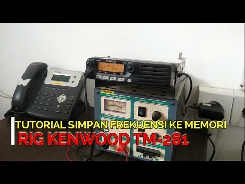 KENWOOD TM 281A - Cara Simpan Frekuensi Ke Memori Radio Rig