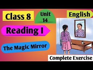 Class 8 English | Unit 14 Reading i The Magic Mirror | Grade 8 English Unit 14 All Exercise