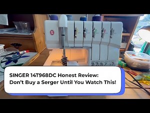 SINGER 14T968DC Full Review: The Affordable Serger/Overlock You Need?