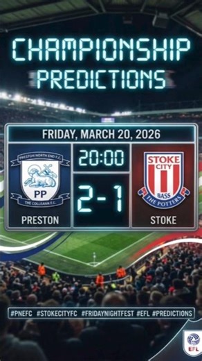 Preston vs Stoke City PREDICTION | EFL Championship Friday Night Football March 20, 2026