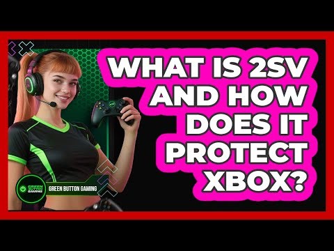What Is 2SV And How Does It Protect Xbox?
