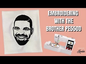 EMBROIDERING WITH THE BROTHER PE550D WALKTHROUGH