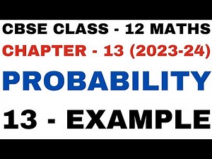 13 Example l Chapter 13 l example13 l ex 13.2 l Probability l Class 12th Maths l NEW NCERT 2023-24