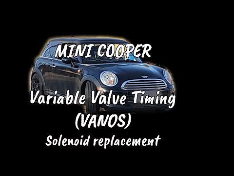 2012 Mini Cooper, Variable Valve Timing Solenoid replacement