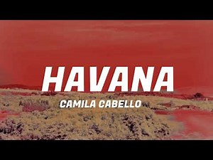 Camila Cabello - Havana (Lyrics) ft. Young Thug