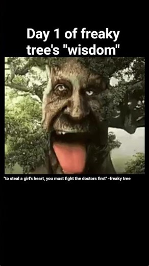 freaky tree's wisdom #shorts #memes #freakytree #memeedit