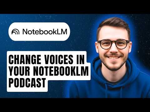 How To Change Voices In Your Notebooklm Podcast [2026 Guide]