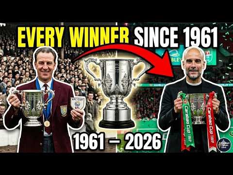 Every EFL Cup (Carabao Cup) Winner From 1960 to 2026 – Full History Countdown