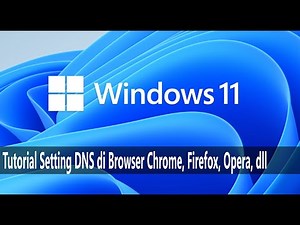 Tutorial on How to Set DNS in Chrome, Firefox, Opera, etc. Browsers on Windows 11, 10