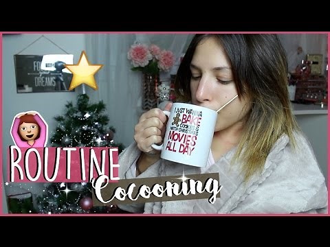 ♡ Routine Cocooning !