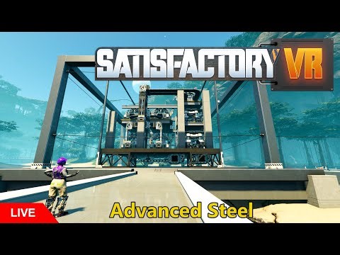 Satisfactory VR: Advanced Steel Production