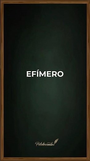 ¿Conocías esta palabra? ⏳ Significado de EFÍMERO ✨