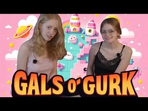 Gals O' Gurk Music Video
