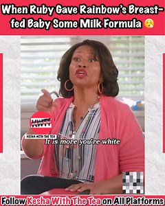 205K views · 2.5K reactions | When Ruby Gave Rainbow’s Breast-fed Baby Some Milk Formula ‍ #blackish #mixedish #grownish #traceeellisross #anthonyanderson #jeniferlewis #keshawiththetea Follow my IG: https://www.instagram.com/keshawiththetea | Kesha With The Tea | Facebook