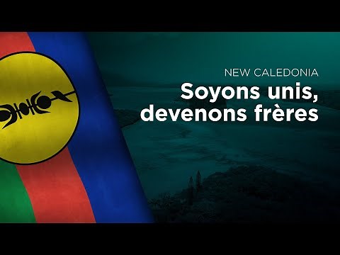 Anthem of New Caledonia - Soyons unis, devenons frères